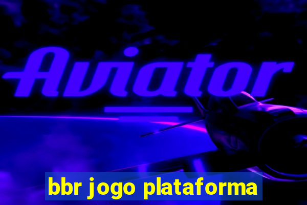 bbr jogo plataforma